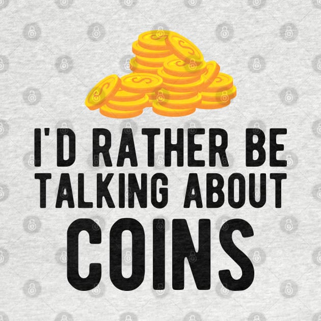 Coin - I'd rather talking about coins by KC Happy Shop